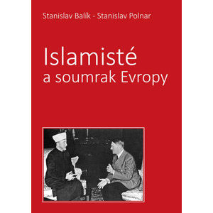 Islamisté a soumrak Evropy - Balík Stanislav, Polnar Stanislav,