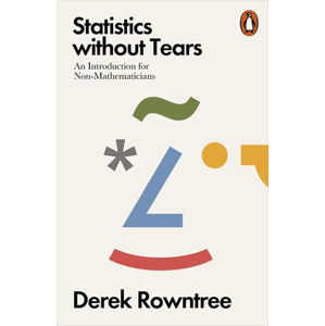 Statistics without Tears : An Introduction for Non-Mathematicians - Rowntree Derek