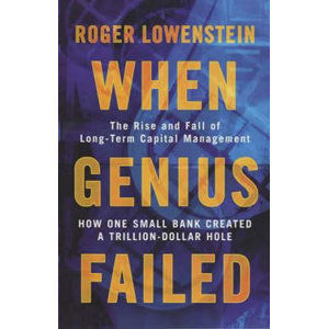 When Genius Failed: The Rise and Fall of Long Term Capital Management - Lowenstein Roger