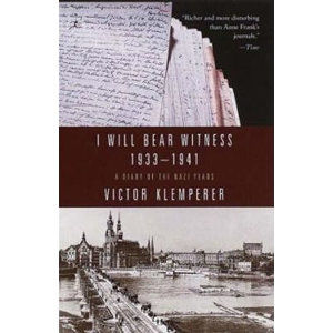 I Will Bear Witness 1933-1941: A Diary of the Nazi Years - Klemperer Victor