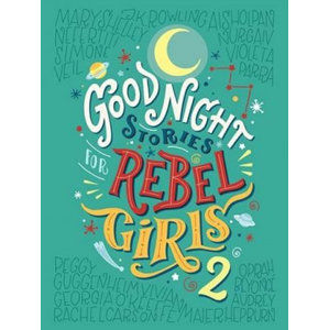 Good Night Stories for Rebel Girls 2 - Favilli Elena, Cavallo Francesca,