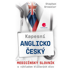 Kapesní anglicko-český medicínský slovník s výkladem klíčových slov - Dressler Stephan