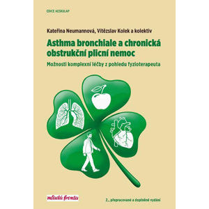 Asthma bronchiale a chronická obstrukční plicní nemoc - Možnosti komplexní léčby z pohledu fyziotera - Neumannová Kateřina, Kolek Vítězslav,
