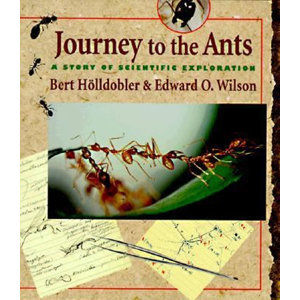 Journey to the Ants: A Story of Scientific Exploration - Holldobler Bert