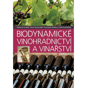 Biodynamické vinohradnictví a vinařství - Pavloušek Pavel