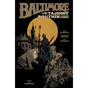 Baltimore 3: Tajemný poutník a další příběhy - Golden Christopher, Mignola Mike, Stenbeck Ben