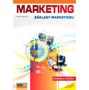 Marketing - Základy marketingu - Učebnice učitele - Moudrý Marek