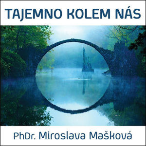 Tajemno kolem nás - CD - Mašková Miroslava