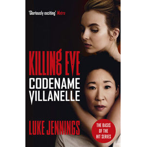 Codename Villanelle: The basis for Killing Eve, now a major BBC TV series - Jennings Luke