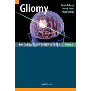 Gliomy - Současná diagnostika a léčba - Šlampa Pavel a kolektiv