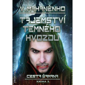 Cesta šamana 3 - Tajemství Temného hvozdu - Mahaněnko Vasilij