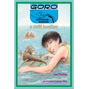 Goro, ochránce makaků, a další komiksy - Pechar Ivo