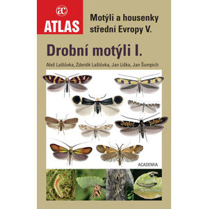 Drobní motýli I. - Motýli a housenky střední Evropy V. - Laštůvka Aleš, Laštůvka Zdeněk, Liška Jan, Šumpich Jan,