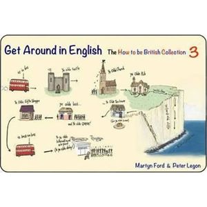 Get Around in English: No 3 : The How to be British Collection 3 - Ford Martyn