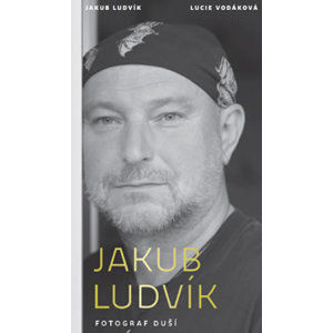 Jakub Ludvík - Fotograf duší - Ludvík Jakub, Vodáková Lucie