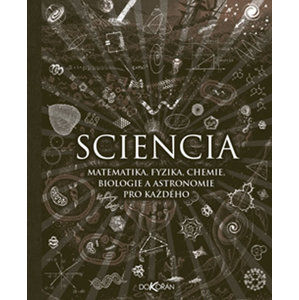 Sciencia - Matematika, fyzika, chemie, biologie a astronomie pro každého - Polster Burkard