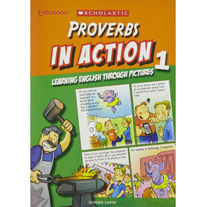 Proverbs in Action 1: Learning English through pictures - Curtis Stephen