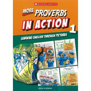 More Proverbs in Action 1: Learning English through pictures - Pickering David