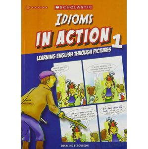 Idioms in Action 1: Learning English through pictures - Fergusson Rosalind
