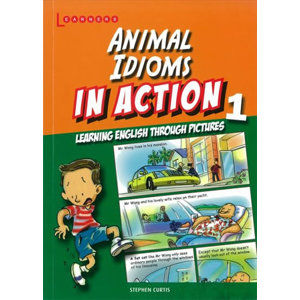 Animal Idioms in Action 1: Learning English through pictures - Curtis Stephen