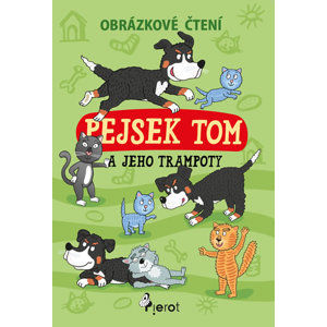 Pejsek Tom a jeho trampoty - Obrázkové čtení - Šulc Petr