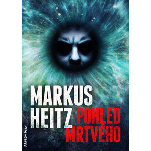 Pohled mrtvého - Heitz Markus