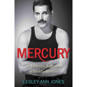 Mercury : An Intimate Biography of Freddie Mercury - Jonesová Lesley-Ann