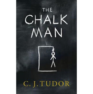 The Chalk Man : The Sunday Times bestseller. The most chilling book you'll read this year - Tudor C. J.