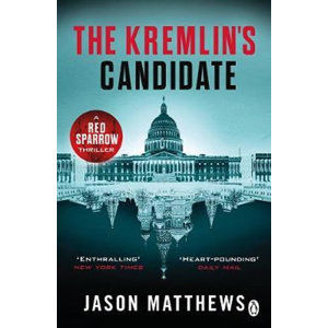 The Kremlin´s Candidate : Discover what happens next after THE RED SPARROW, starring Jennifer Lawren - Matthews Jason