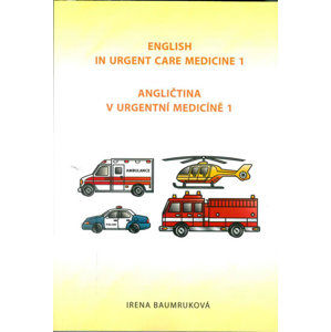 Angličtina v urgentní medicíně 1 / English in Urgent Care Medicine 1 - Baumruková Irena