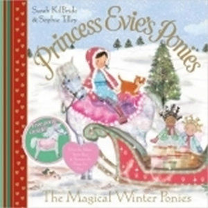 Princess Evie´s Ponies: The Magical Winter Ponies - KilBride Sarah