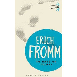 To Have or To Be? - Fromm Erich