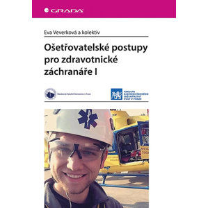 Ošetřovatelské postupy pro zdravotnické záchranáře I - Veverková Eva a kolektiv