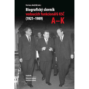 Biografický slovník vedoucích funkcionářů KSČ (1921-1989), svazky A-K, L-Ž - Anev Petr, Bílý Matěj,