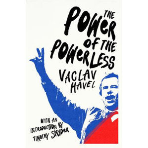 The Power of the Powerless - Havel Václav