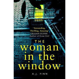 The Woman in the Window : The Top Ten Sunday Times Bestselling Debut Crime Thriller Everyone is Talk - Finn A. J.