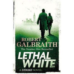 Lethal White : Cormoran Strike Book 4 - Galbraith Robert