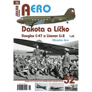 Dakota a Líčko - Douglas C-47 a Lisunov Li-2 - 1. díl - Irra Miroslav