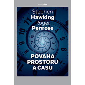Povaha prostoru a času - Hawking Stephen, Penrose Roger,