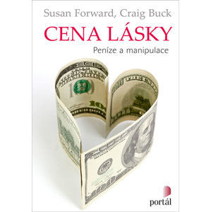 Cena lásky - Peníze a manipulace - Forwardová Susan, Buck Craig
