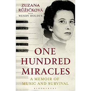 One Hundred Miracles : A Memoir of Music and Survival - Růžičková Zuzana, Holdenová Wendy