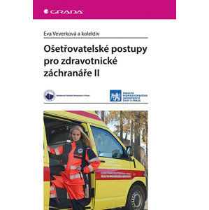 Ošetřovatelské postupy pro zdravotnické záchranáře II - Veverková Eva a kolektiv