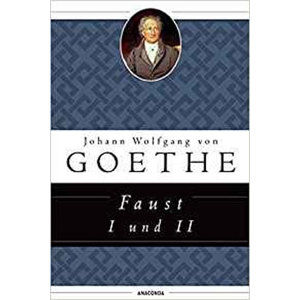 Faust I und II - Goethe Johann Wolfgang