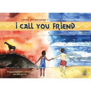 I Call You Friend - Dvojjazyčná kniha o přátelství pro děti od 3 let - Chiripanyanga Vimbai