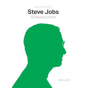 Steve Jobs - Životopisný portrét - Lynch Kevin