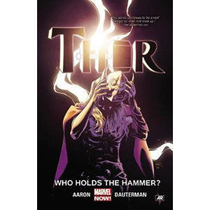 Thor Vol. 2: Who Holds The Hammer? - Aaron Jason
