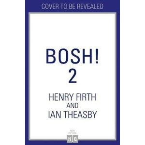 Bish Bash Bosh - Firth Henry