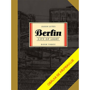 Berlín 3 - Město světla - Lutes Jason