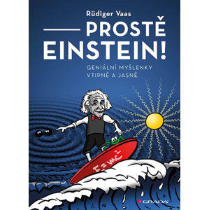 Prostě Einstein! - Geniální myšlenky vtipně a jasně - Vaas Rüdiger