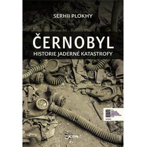Černobyl - Historie nukleární katastrofy - Plokhy Sergei